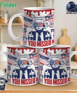 Trump You Missed Me So See You In Dc In January Mug
