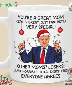 You're A Great Mom Really Great Just Fantastic Very Special Trump Mug