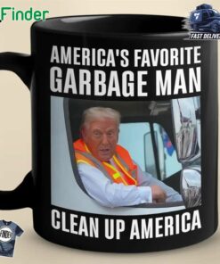 Trump America's Favorite Garbage Man Clean Up America Mug