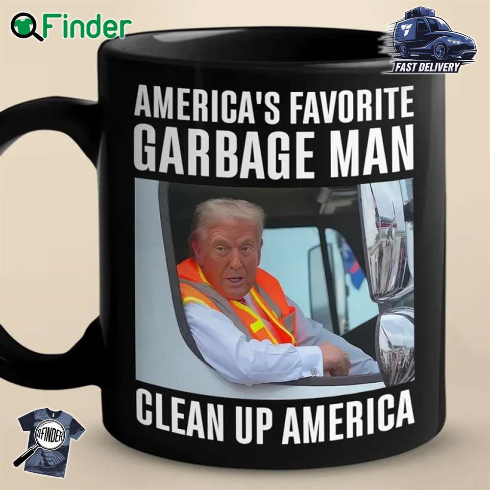 Trump America's Favorite Garbage Man Clean Up America Mug Trump America's Favorite Garbage Man Clean Up America Mug