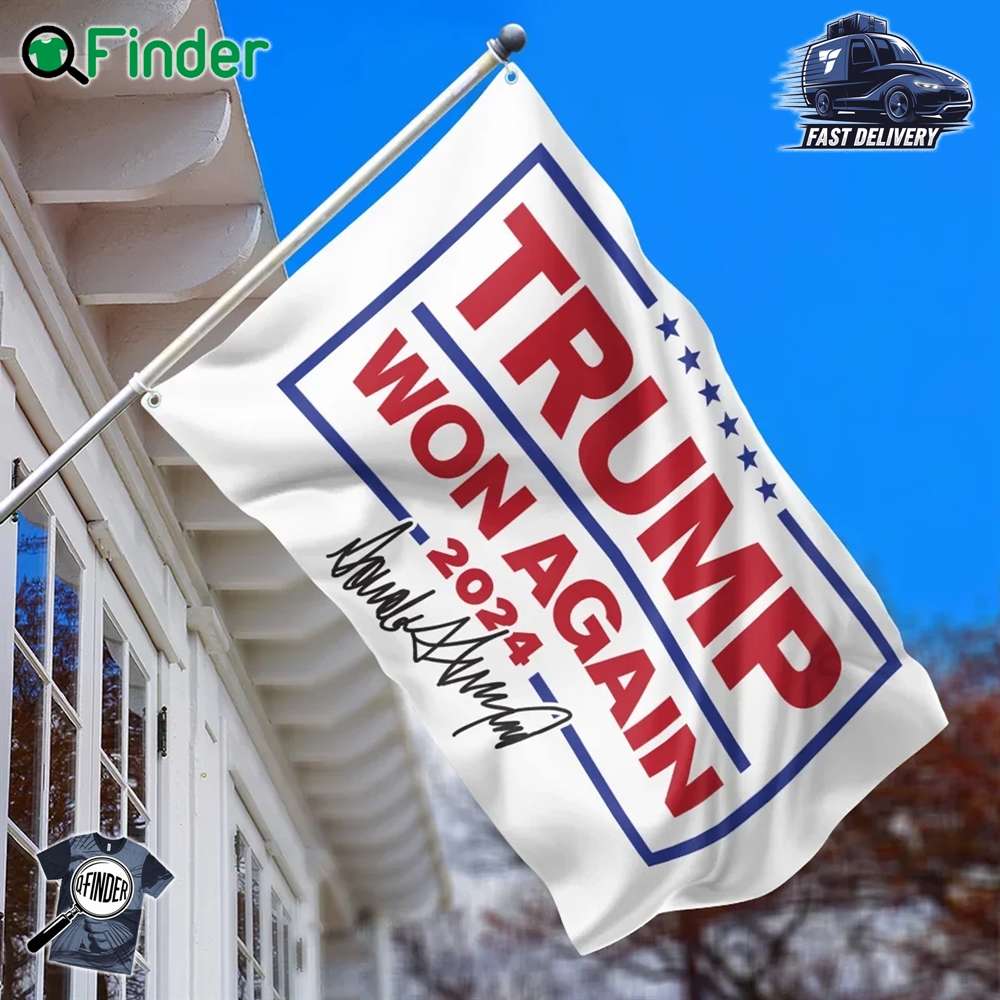 Trump Won Again 2024 Flag Trump Won Again 2024 Flag