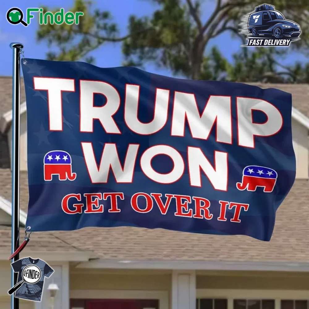 Trump Won Get Over It Us Election Horizontal House Flag Trump Won Get Over It Us Election Horizontal House Flag