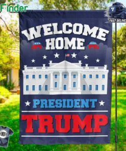 Welcome Home President Trump Flag