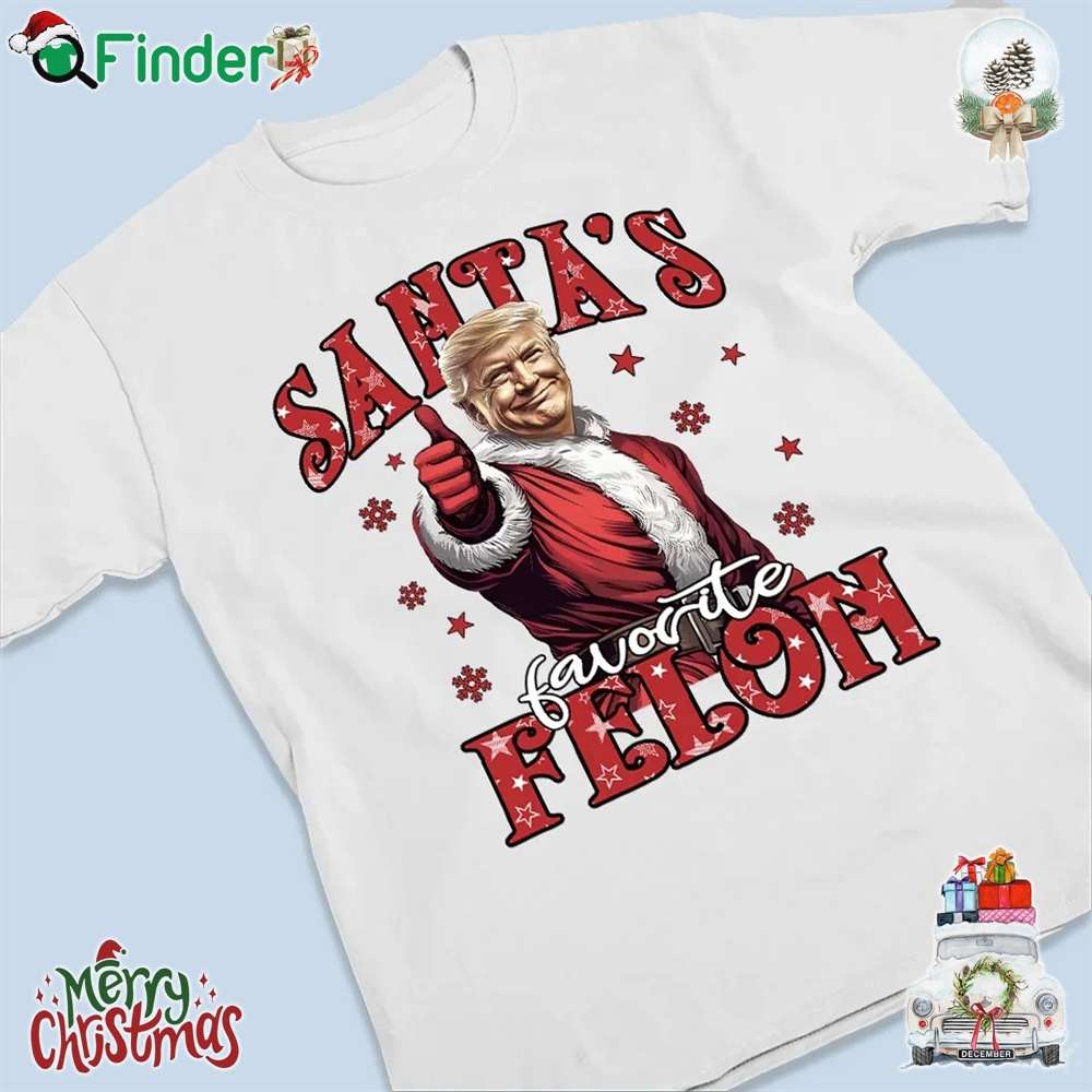 Trump Santa's Felon Favorite Unisex T shirt Trump Santa's Felon Favorite Unisex T-shirt