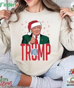 Donald Trump Won 2024 Christmas Shirt Trump For President Shirt Sweatshirt