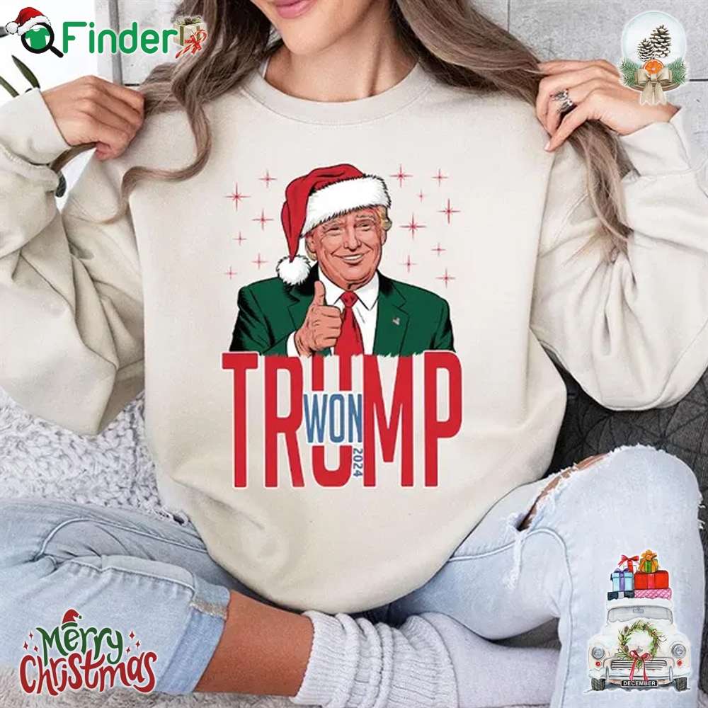 Donald Trump Won 2024 Christmas Shirt Trump For President Shirt Sweatshirt Donald Trump Won 2024 Christmas Shirt Trump For President Shirt Sweatshirt