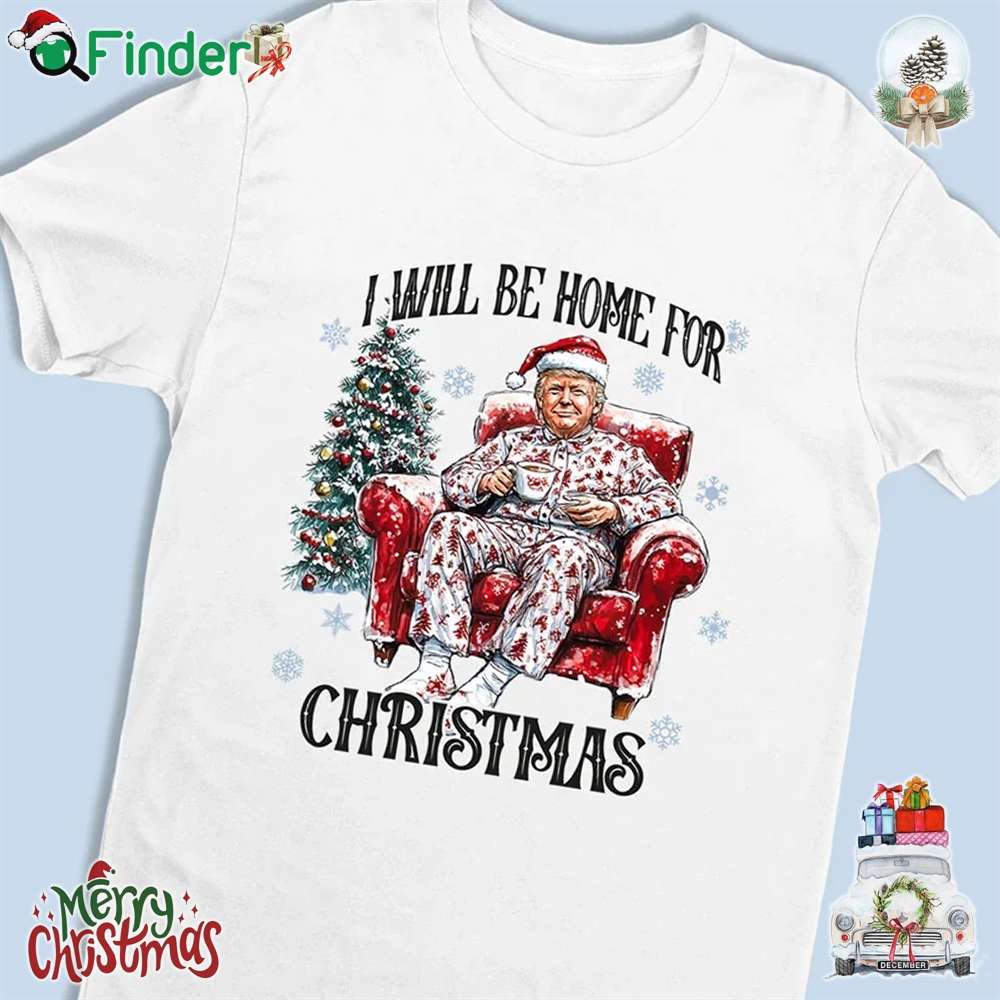 Trump I Will Be Home For Christmas America Is Ready To Shine Again Unisex T shirt Trump I Will Be Home For Christmas America Is Ready To Shine Again Unisex T-shirt
