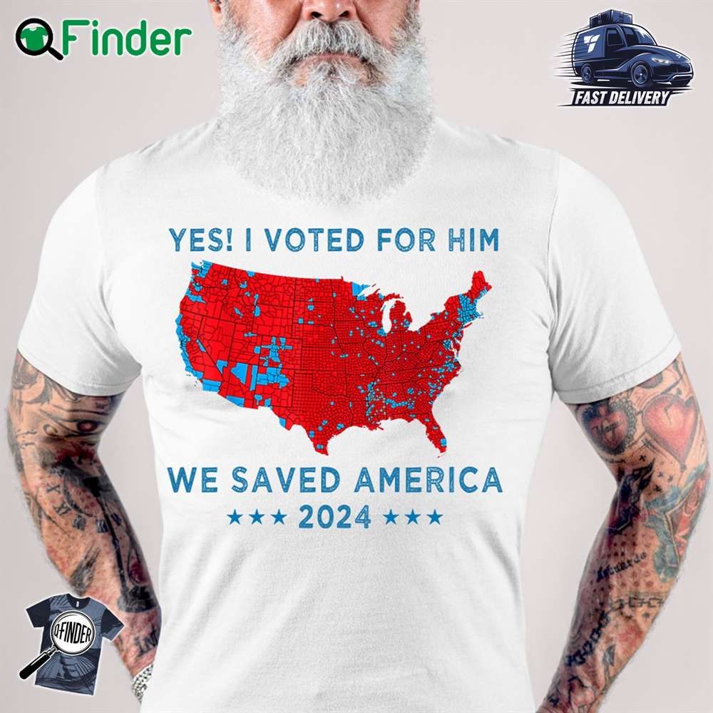 Yes I Voted For Him We Saved America Classic T shirt Yes I Voted For Him We Saved America Classic T-shirt