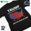 Trump Better Coverage Than Verizon Can You Hear Us Now Unisex T-shir Hoodie