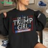 Yes I'm A Trump Girl Get Over It Personalized Custom Unisex Sweatshirt