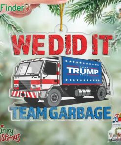 Trump We Did It Team Garbage Ornament Christmas