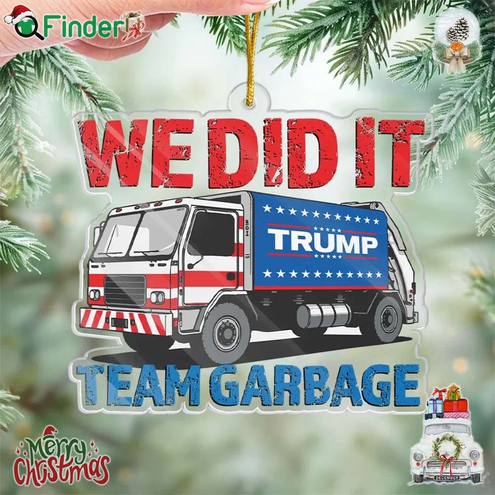 Trump We Did It Team Garbage Ornament Christmas Trump We Did It Team Garbage Ornament Christmas