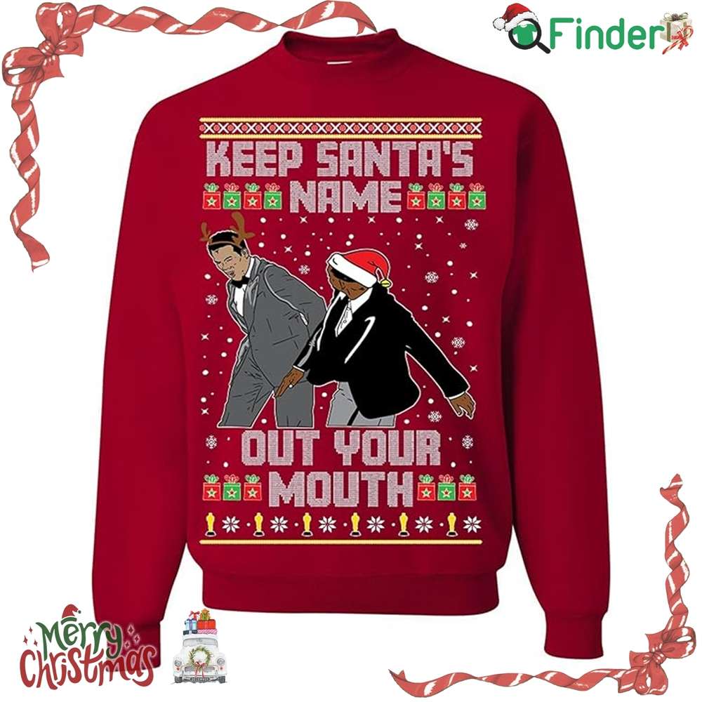 Keep Santa's Name Out Your Mouth Christmas Sweater Sweatshirt Keep Santa's Name Out Your Mouth Christmas Sweater Sweatshirt