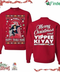 Merry Christmas And Yippee Ki Yay Nakatomi Plaza Christmas Party 1988 Classic Mcclane Die Hard Ugly Christmas Sweater Crewneck Sweatshirt