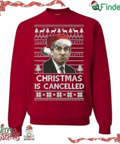 The Office Christmas Is Cancelled Ugly Funny Christmas Sweater Sweatshirt