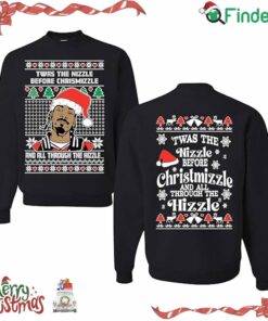 Twas The Nizzle Before Chrismizzle And All Through The Hizzle Ugly Christmas Crewneck Sweatshirt