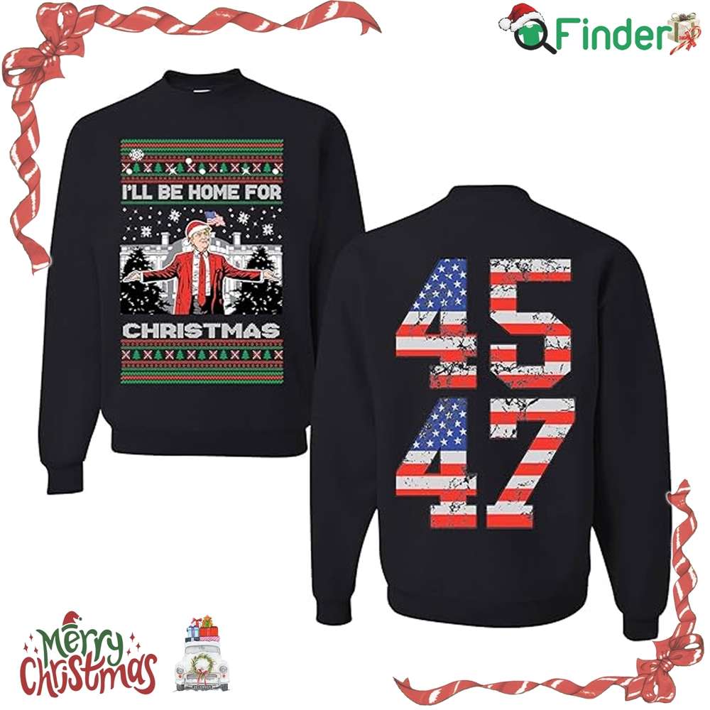 Trump Ill Be Home For Christmas 45 47 Ugly Christmas Crewneck Sweatshirt Trump Ill Be Home For Christmas 45 47 Ugly Christmas Crewneck Sweatshirt