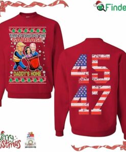 Time To Take Out The Garbage Daddys Home 45 47 Ugly Christmas Crewneck Sweatshirt