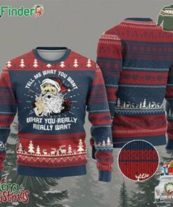 Funny Xmas Santa Ugly Christmas Sweater Tell Me What You Want What You Really Really Want