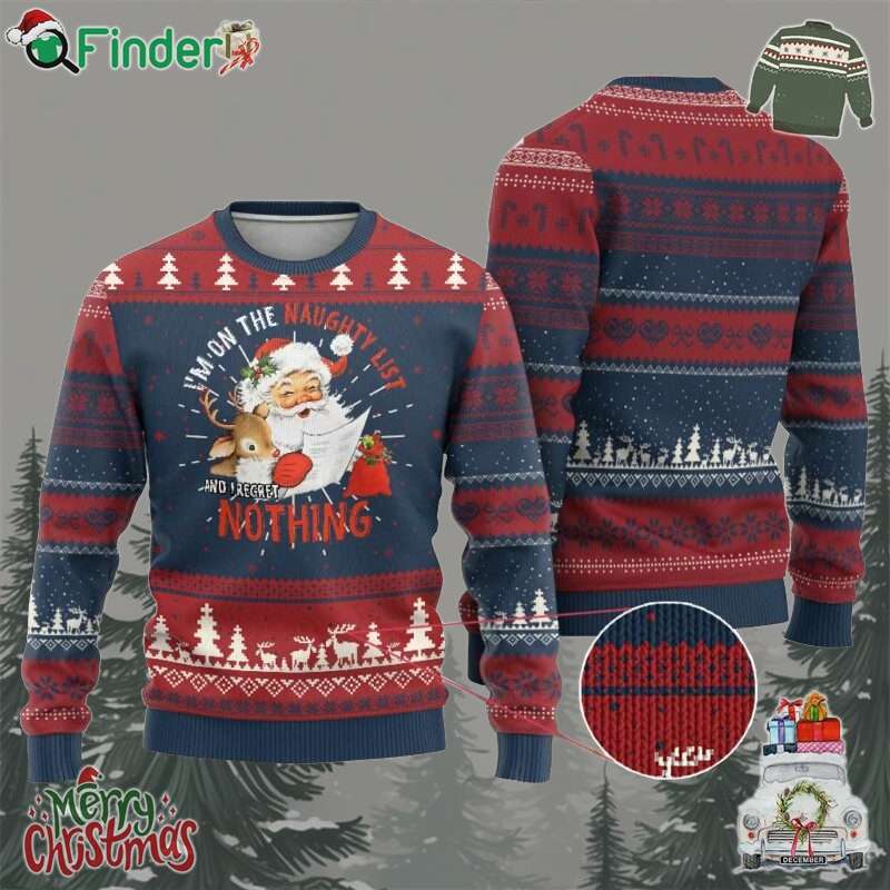 Funny Xmas Santa Ugly Christmas Sweater Im On The Naughty List And I Regret Nothing Funny Xmas Santa Ugly Christmas Sweater Im On The Naughty List And I Regret Nothing