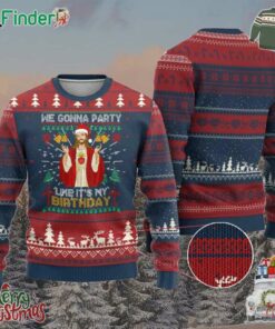 Funny Jesus Birthday Ugly Christmas Sweater We Gonna Party Like Its My Birthday Xmas