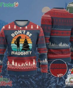 Funny Xmas Ugly Christmas Sweater Dont Be Naughty Dog Peeing Christmas Tree