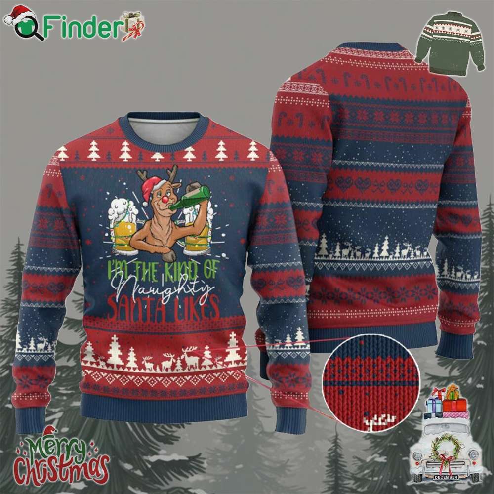 Xmas Drinking Ugly Christmas Sweater Reindeer Beer Drunk Im The Kind Of Naughty Santa Likes Xmas Drinking Ugly Christmas Sweater Reindeer Beer Drunk Im The Kind Of Naughty Santa Likes