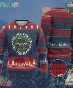 Pagans Are The Reason For The Season Ugly Christmas Sweater Yule Pagan Xmas