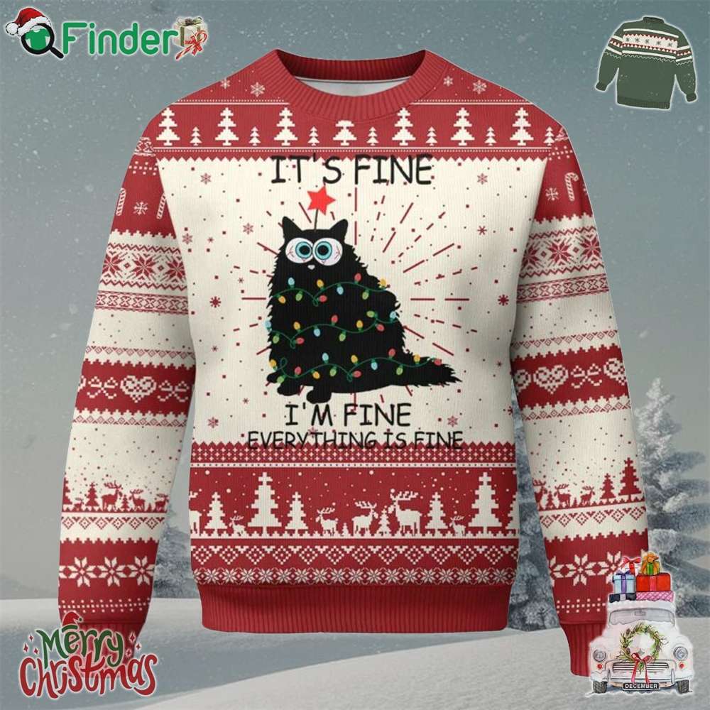Funny Christmas Cat Ugly Christmas Sweater Its Fine Im Fine Everything Is Fine Meowy Catmas Xmas Funny Christmas Cat Ugly Christmas Sweater Its Fine Im Fine Everything Is Fine Meowy Catmas Xmas