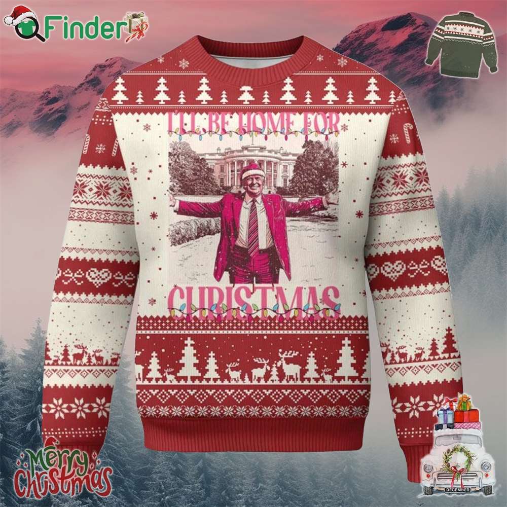 Funny Pink Trump Xmas Ugly Christmas Sweater Ill Be Home For Christmas White House Funny Pink Trump Xmas Ugly Christmas Sweater Ill Be Home For Christmas White House