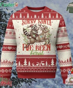 Funny Xmas Raccoon Ugly Christmas Sweater Sorry Santa Ive Been Feral Reindeer