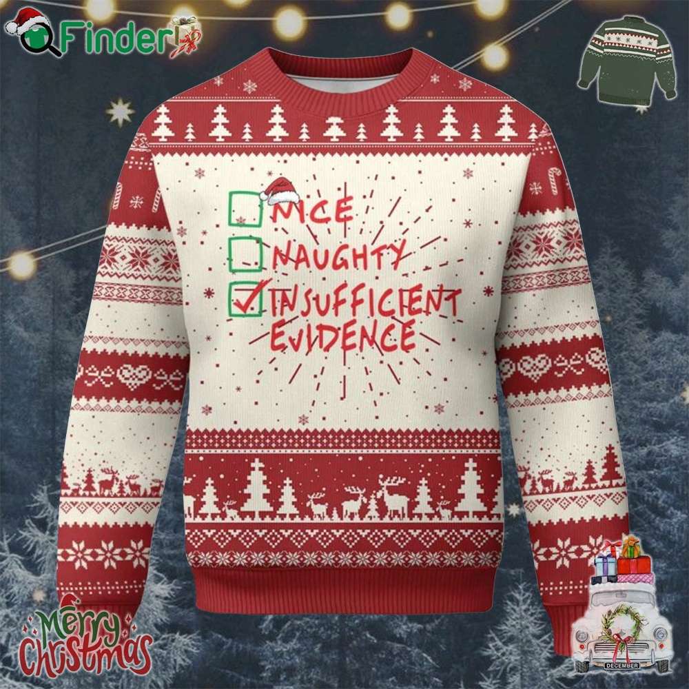 Funny Xmas Ugly Christmas Sweater Nice Naughty Insufficient Evidence Funny Xmas Ugly Christmas Sweater Nice Naughty Insufficient Evidence