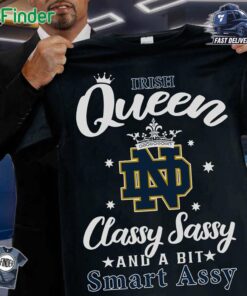Notre Dame Irish Queen Classy Sassy And A Bit Smart Assy T-shirt