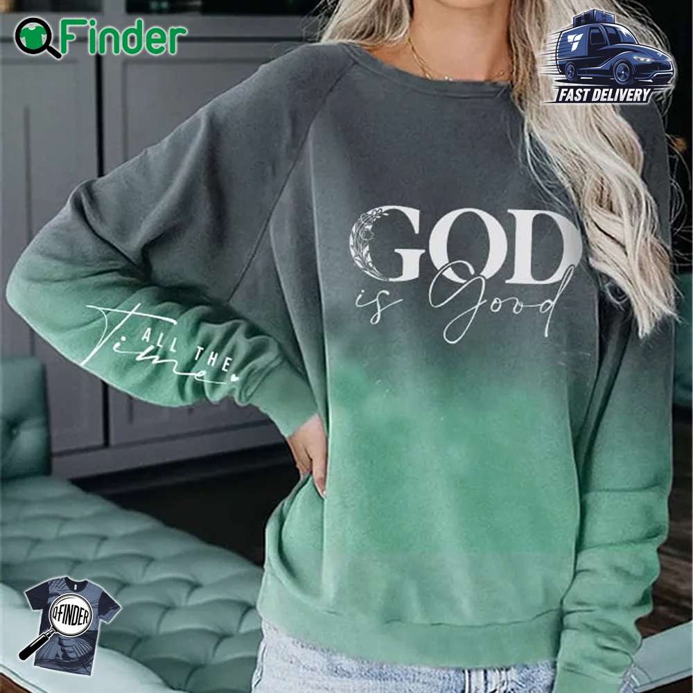 God Is Good All The Time Faith Check Sweatshirt God Is Good All The Time Faith Check Sweatshirt