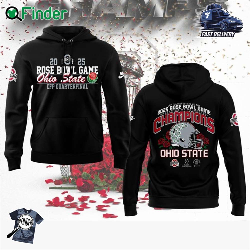 Ohio State Buckeyes Cfp Quarterfinal Rose Bowl Game Champions 2025 Hoodie T shirt Ohio State Buckeyes Cfp Quarterfinal Rose Bowl Game Champions 2025 Hoodie T-shirt