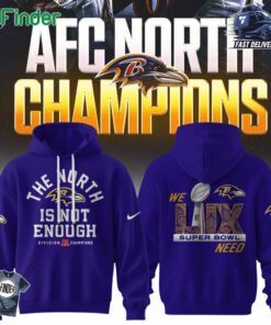 2024 Afc The North Is Not Enough Division Champions We Lix Super Bowl Need Baltimore Ravens Nike Limited Blue Hoodie T-shirt