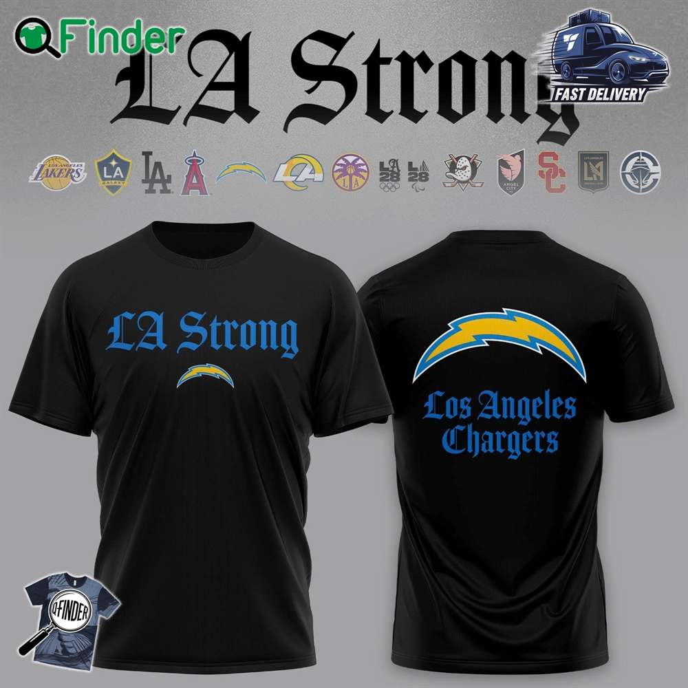 Special Edition Los Angeles Chargers La Strong Shirt Special Edition Los Angeles Chargers La Strong Shirt