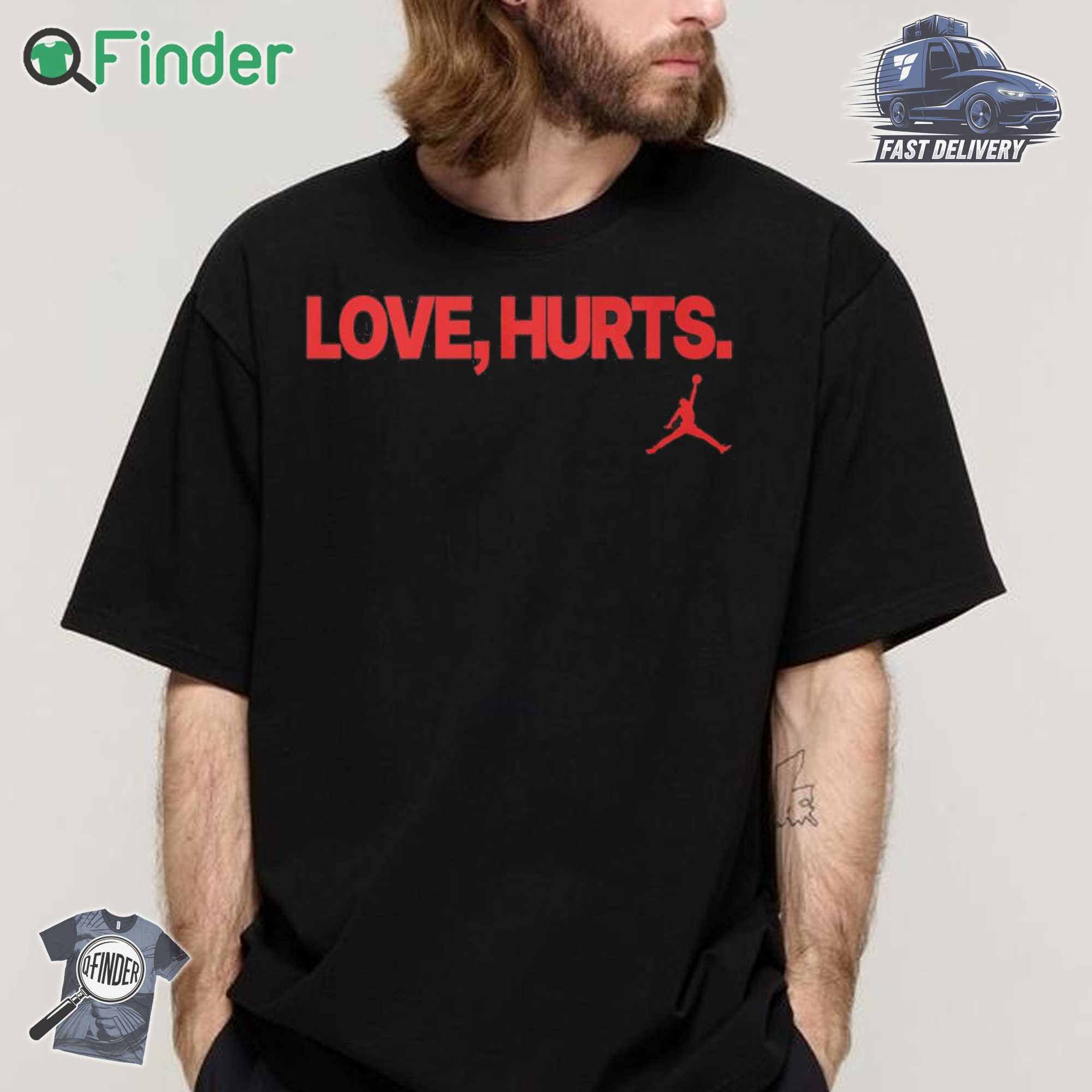 Love Hurts Jordan T shirt Love Hurts Jordan T-shirt