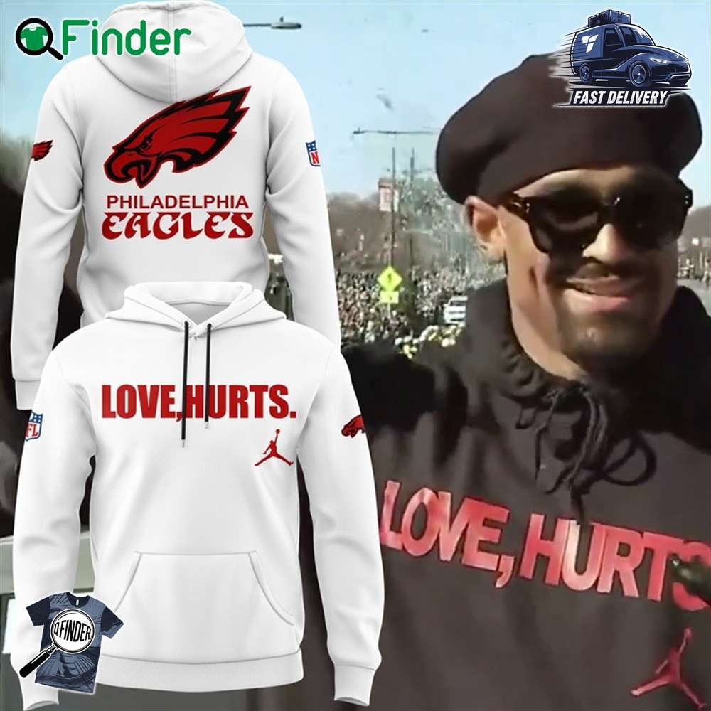 Limited Edition Eagles Football Jalen Hurts Jordan Hoodie Love Hurts Jordan White Limited Edition Eagles Football Jalen Hurts Jordan Hoodie Love Hurts Jordan - White