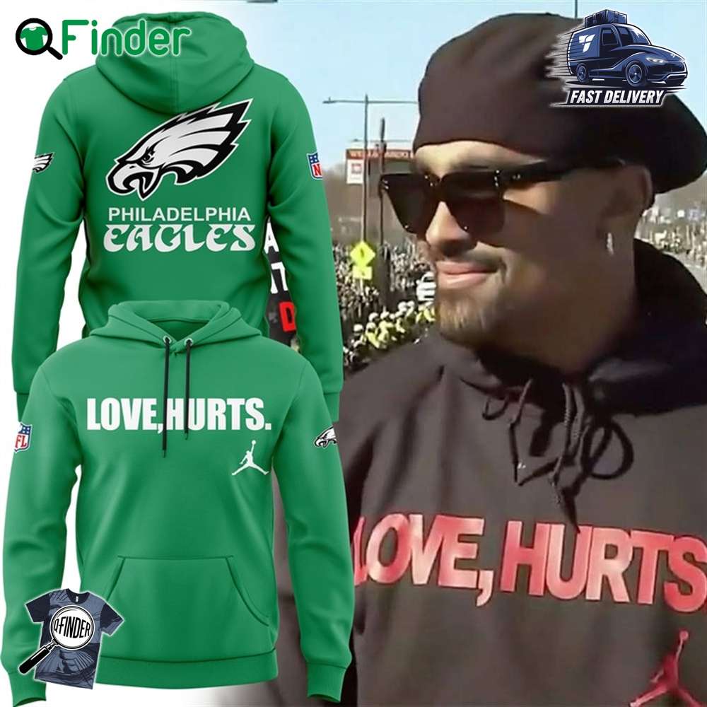 Limited Edition Eagles Football Jalen Hurts Jordan Hoodie Love Hurts Jordan green Limited Edition Eagles Football Jalen Hurts Jordan Hoodie Love Hurts Jordan -green