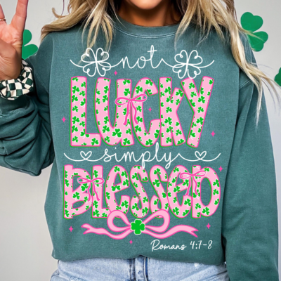 Not Lucky Simply Blessed St Patrick's Day Coquette St Patricks Day T-shirt Sweatshirt Hoodie