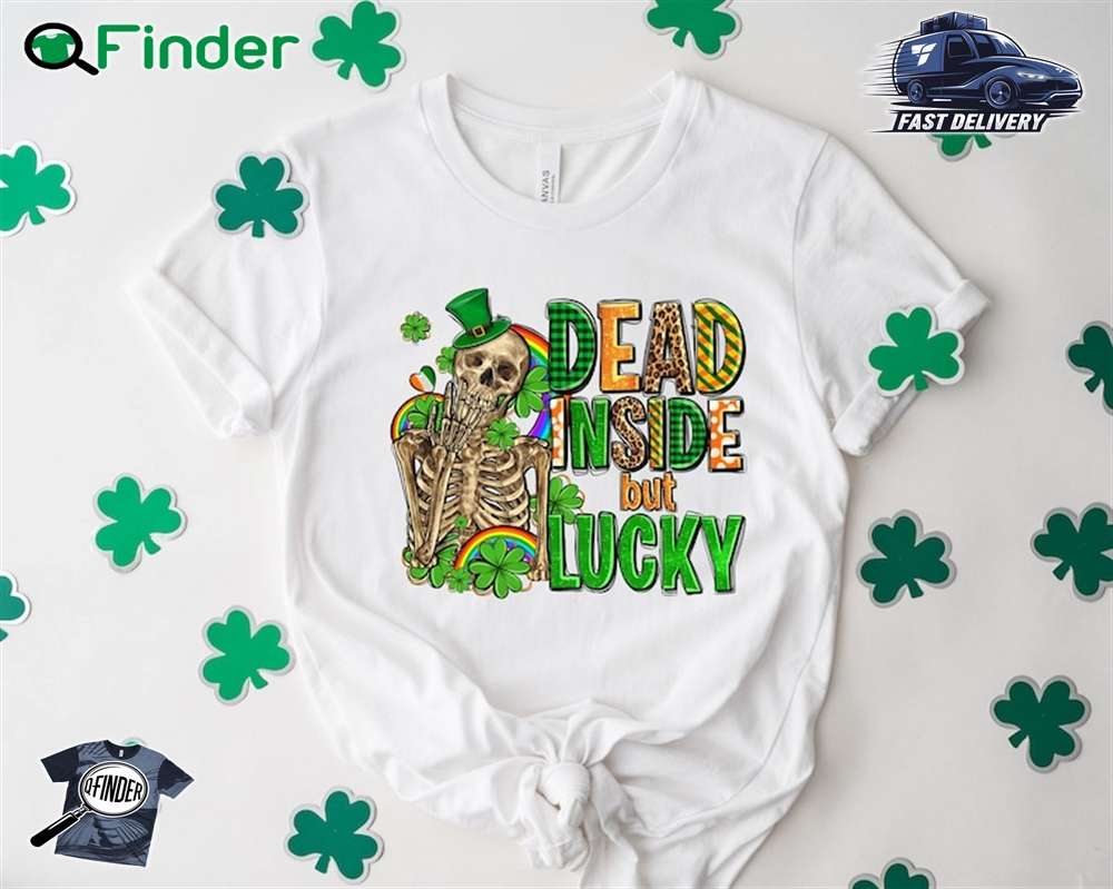 Dead Inside But Feeling Lucky Shirt Dead Inside It's St Patrick's Day Shirt Dead Inside But Feeling Lucky Shirt Dead Inside It's St Patrick's Day Shirt