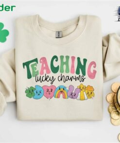 Teaching Lucky Charms Sweatshirt Lucky Teacher Sweatshirt