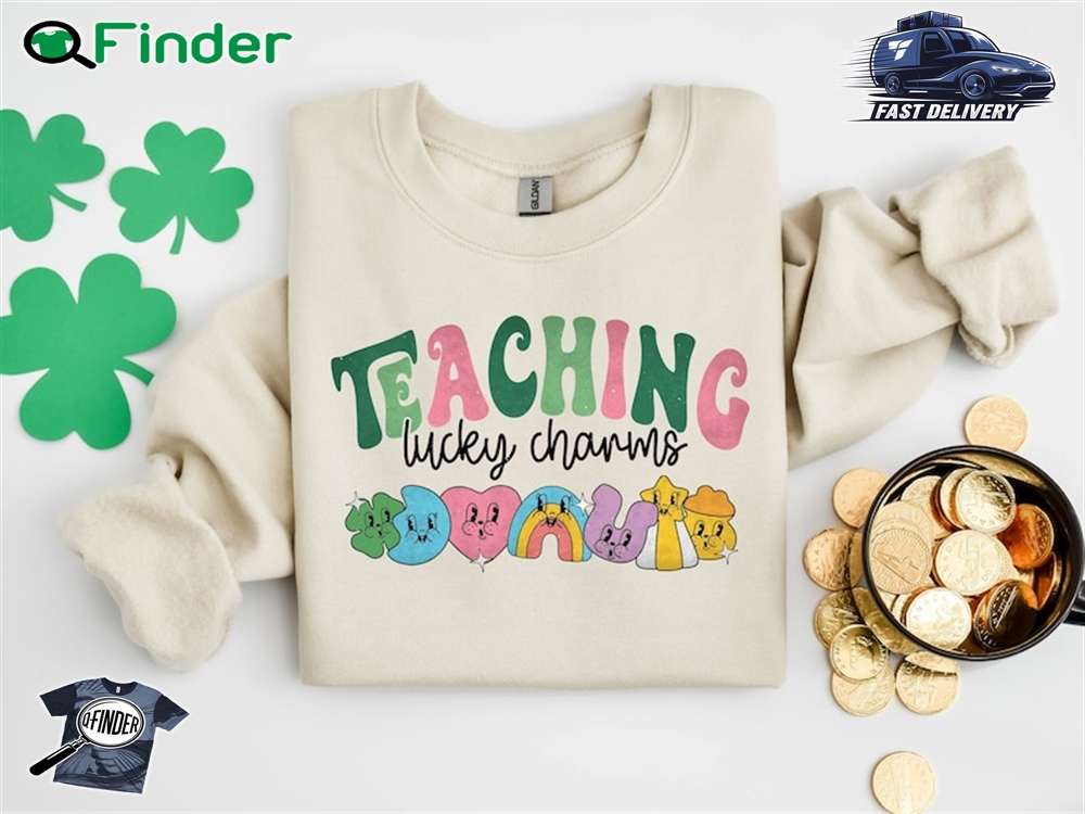 Teaching Lucky Charms Sweatshirt Lucky Teacher Sweatshirt Teaching Lucky Charms Sweatshirt Lucky Teacher Sweatshirt