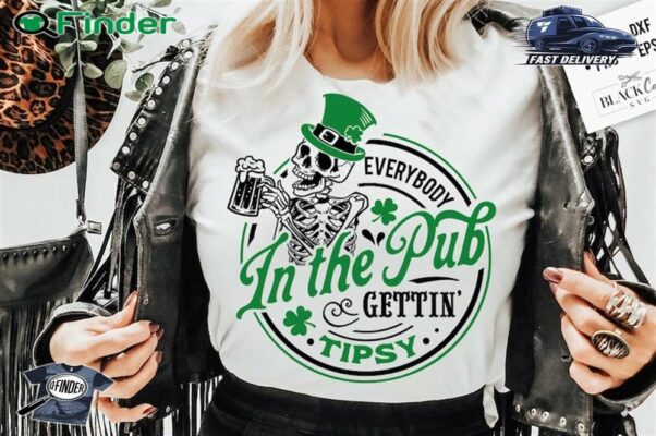 Everybody In The Pub Gettin Tipsy St Patricks Day Skull Patrick T-shirt Sweatshirt Hoodie