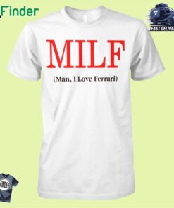 Milf Man I Love Ferrari T-shirt