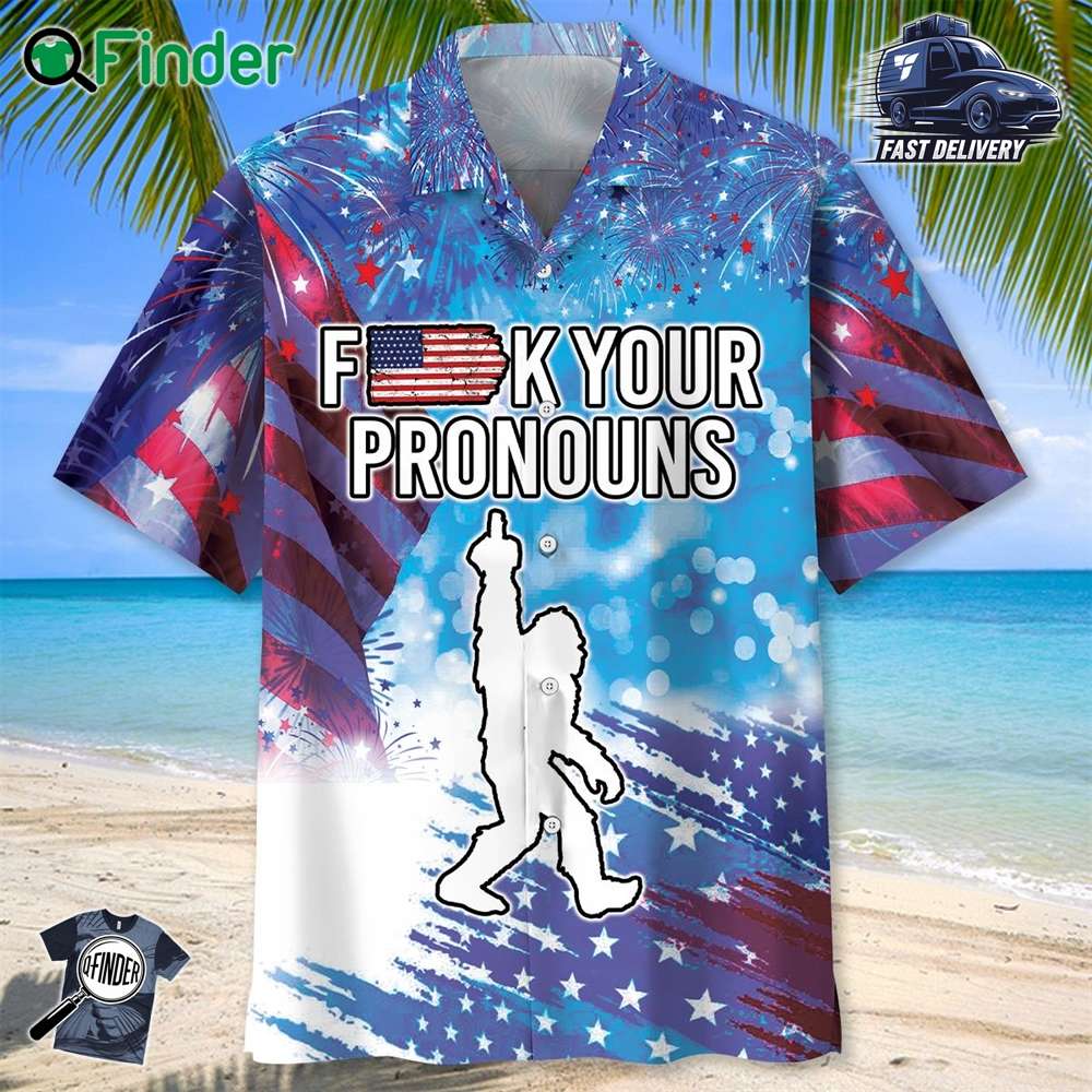 Bigfoot F K Your Pronouns Hawaiian Shirt Bigfoot F K Your Pronouns Hawaiian Shirt