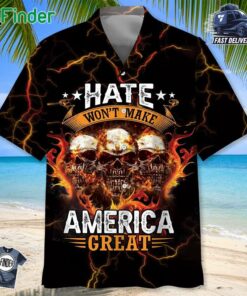 Hate Won't Make America Great Hawaiian Shir