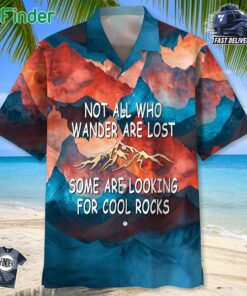 Not All Who Wanders Are Lost Some Are Looking For Cool Rock Hawaiian Shirt