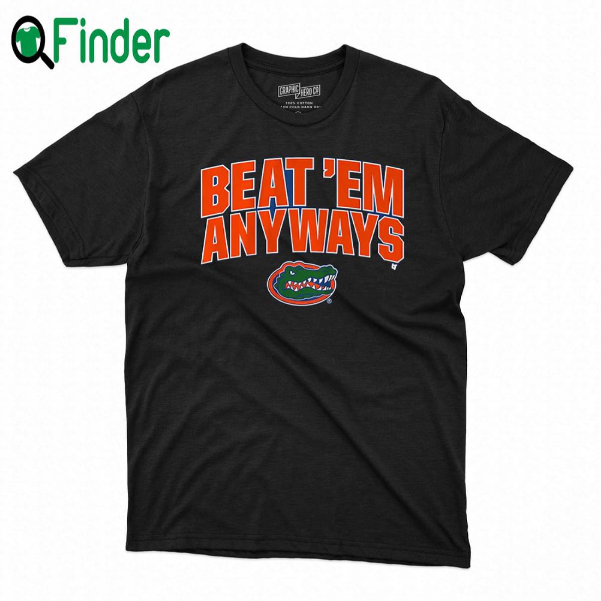Florida Basketball Beat 'em Anyways Shirt Florida Basketball Beat 'em Anyways Shirt